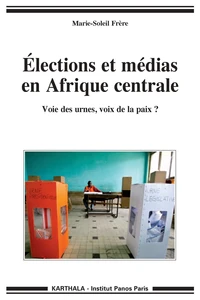 Elections et médias en Afrique Centrale