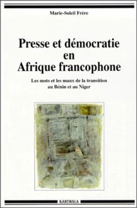 Presse et démocratie en Afrique francophone.