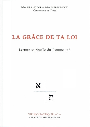  Frere Pierre-Yves et  Frere Francois - La Grace De Ta Loi. Lecture Spirituelle Du Psaume 118.