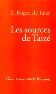  Frère Roger de Taizé - Les Sources De Taize. Dieu Nous Veut Heureux.
