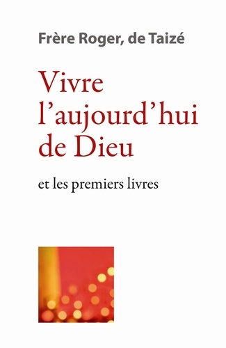 Vivre l'aujourd'hui de Dieu et les premiers livres