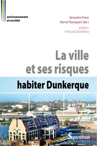 La ville et ses risques : habiter Dunkerque