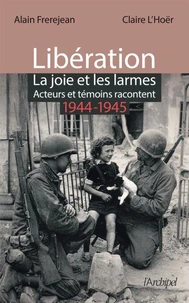 Libération : la joie et les larmes