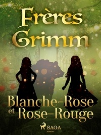 Freres Grimm - Blanche-Rose et Rose-Rouge.