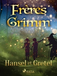 Freres Grimm - Hansel et Gretel.