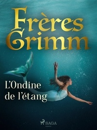 Freres Grimm - L'Ondine de l'étang.