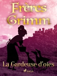 Freres Grimm - La Gardeuse d’oies.
