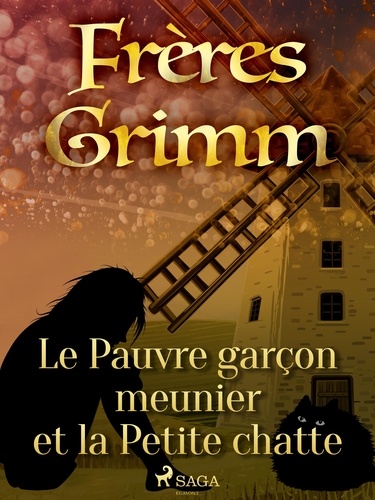 Freres Grimm - Le Pauvre garçon meunier et la Petite chatte.