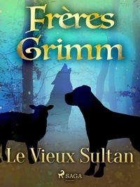 Freres Grimm - Le Vieux Sultan.