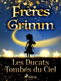 Freres Grimm - Les Ducats Tombés du Ciel.