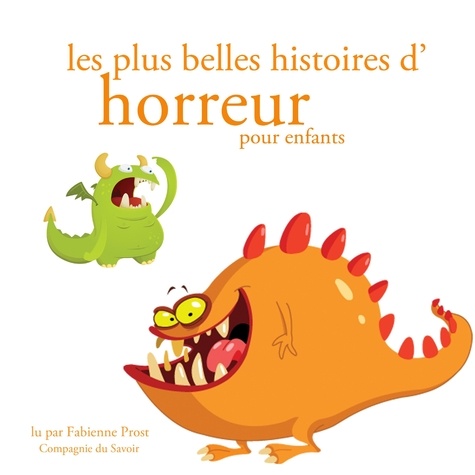 Freres Grimm et Charles Perrault - Les Plus Belles Histoires d'horreur pour les enfants.
