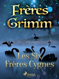 Freres Grimm - Les Six Frères Cygnes.