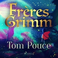 Freres Grimm et Olivier Lecerf - Tom Pouce.