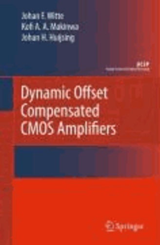 Frerik Witte et Kofi Makinwa - Dynamic Offset Compensated CMOS Amplifiers.