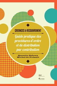 CRÉANCES ET RECOUVREMENT. GUIDE PRATIQUE DES PROCÉDURES D'ORDRE ET DE DISTRIBUTI