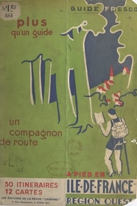  Fresco et J. Susse - À pied en Île-de-France - Région Ouest, 30 itinéraires, 12 cartes.