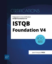 ISTQB Foundation V4 - 400 questions corrigées pour réussir la certification