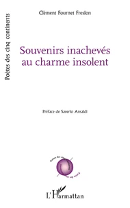 Souvenirs inachevés au charme insolent