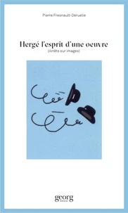 Hergé, l'esprit d'une oeuvre
