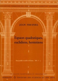 Espaces quadratiques, euclidiens, hermitiens