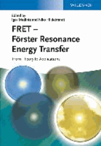 FRET - Förster Resonance Energy Transfer - From Theory to Applications.