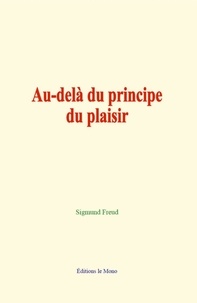 Freud Sigmund - Au-delà du principe du plaisir.