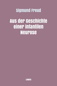 Aus der Geschichte einer infantilen Neurose