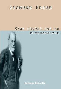 Cinq leçons sur la psychanalyse