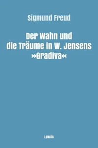 Der Wahn und die Träume in W. Jensens Gradiva