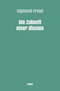 Die Zukunft einer Illusion