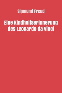 Eine Kindheitserinnerung des Leonardo da Vinci