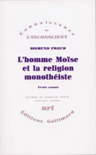 L'Homme Moise Et Religion Monotheiste. Trois Essais