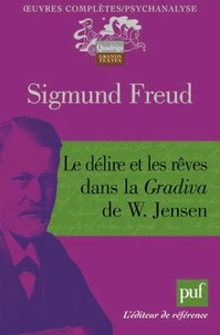 Le délire et les rêves dans la "Gradiva" de W. Jensen