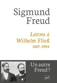Lettres à Wilhem Fliess, 1887-1904