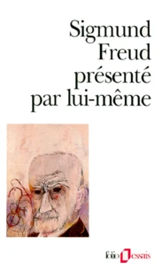 Sigmund Freud présenté par lui-même