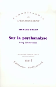 Sur La Psychanalyse. Cinq Conferences