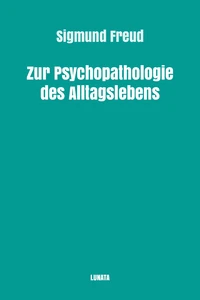 Zur Psychopathologie des Alltagslebens