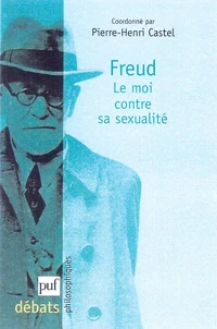 Freud. Le moi contre sa sexualité