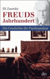 Freuds Jahrhundert - Die Geschichte der Psychoanalyse.