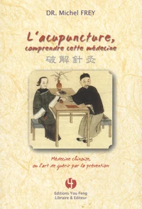 L'acupuncture: comprendre cette médecine