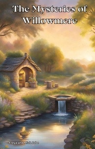 Ebooks gratuits téléchargés aux Pays-Bas The Mysteries of Willowmere par Freya and Mick Jobe