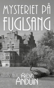 Freya Anduin - Mysteriet på Fuglsang.