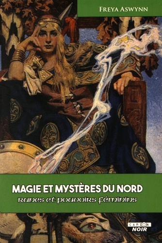 Freya Aswynn - Magie et mystères du Nord - Runes et pouvoirs féminins.