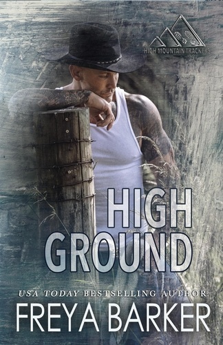  Freya Barker - High Ground - High Mountain Trackers, #3.