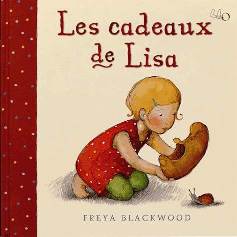 Freya Blackwood - Les cadeaux de Lisa.