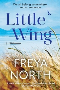 Freya North - Little Wing - A beautifully written, emotional and heartwarming story.