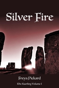  Freya Pickard - Silver Fire - The Kaerling, #1.