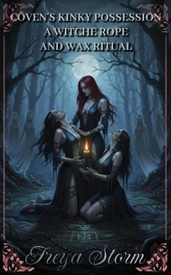 A Witche Rope and Wax Ritual - Coven's Kinky Possession