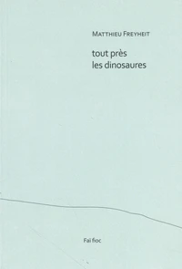 Tout près les dinosaures