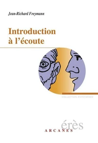 Introduction à l'écoute. Qu'est-ce que la clinique ?